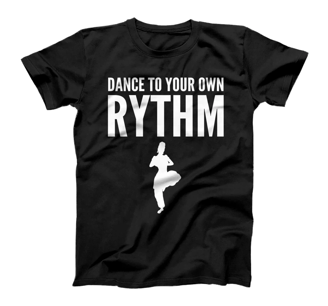 Dance own rhythm Dance Instructor or Coach T-Shirt