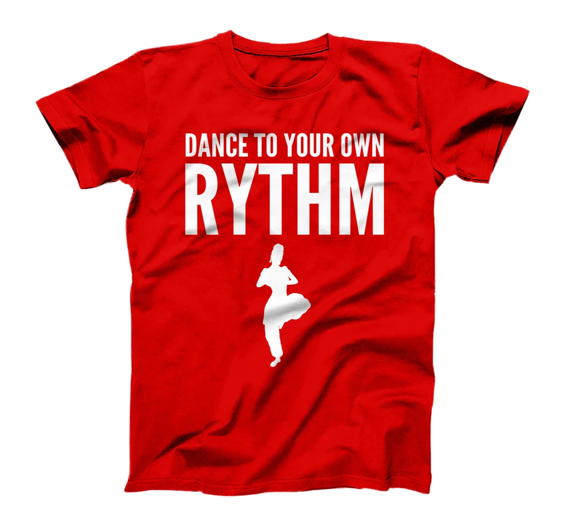 Dance own rhythm Dance Instructor or Coach T-Shirt