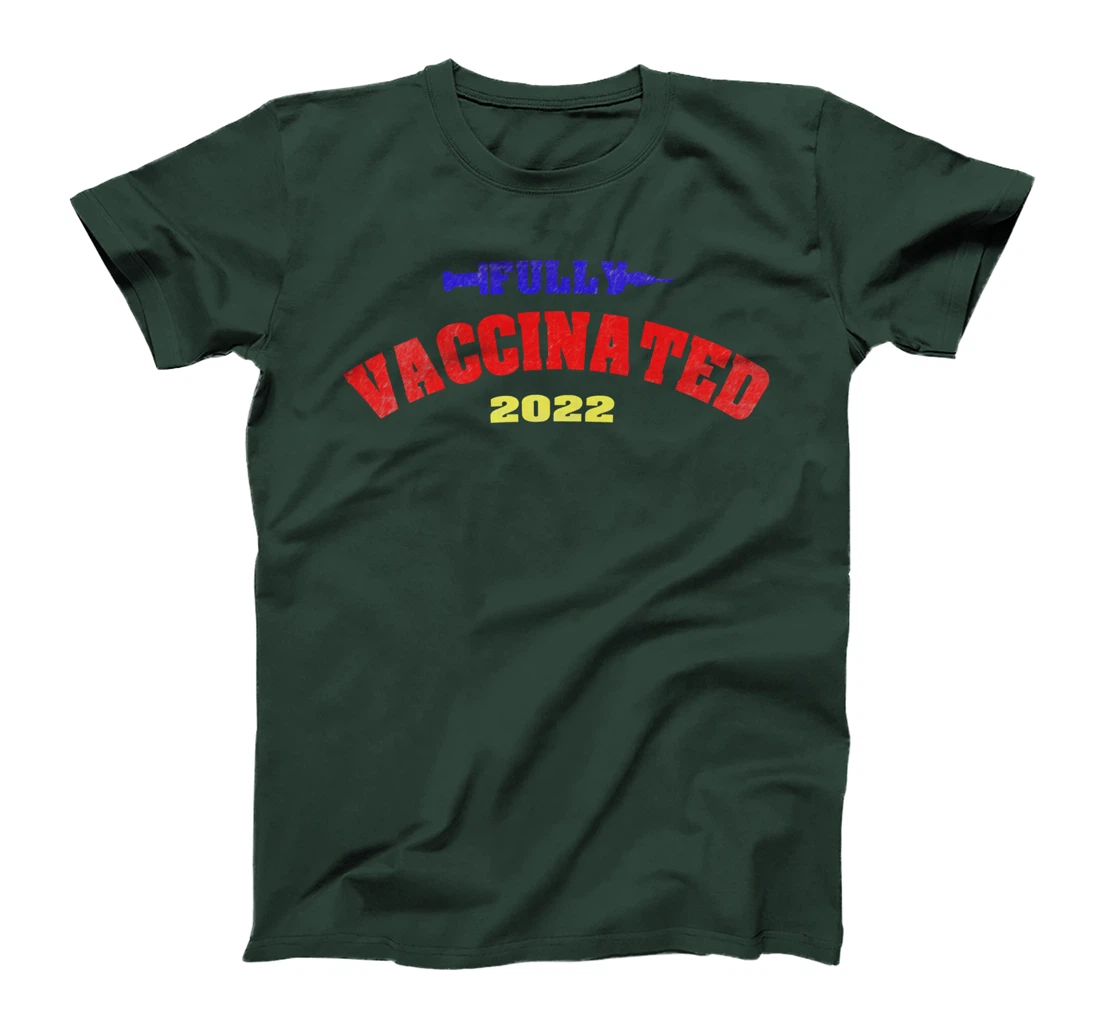 Fully vaccinated i got my booster shot funny vaccine 2022 T-Shirt