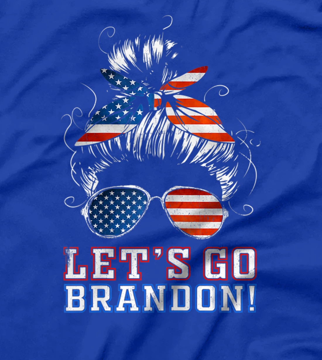 Womens Let's go Brandon Tshirt Messy Bun T-Shirt T-Shirt