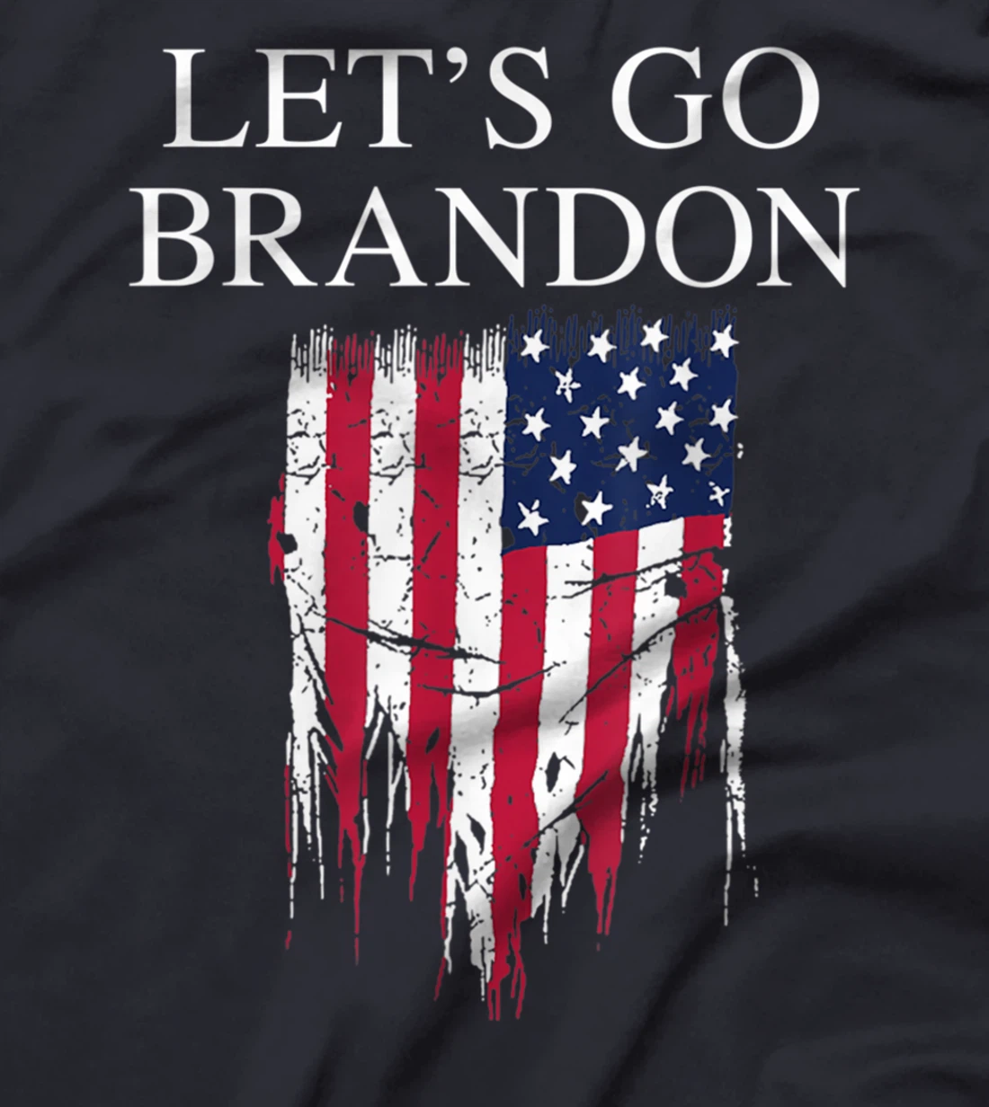 Let’s Go Brandon Conservative USA Flag Funny T-Shirt