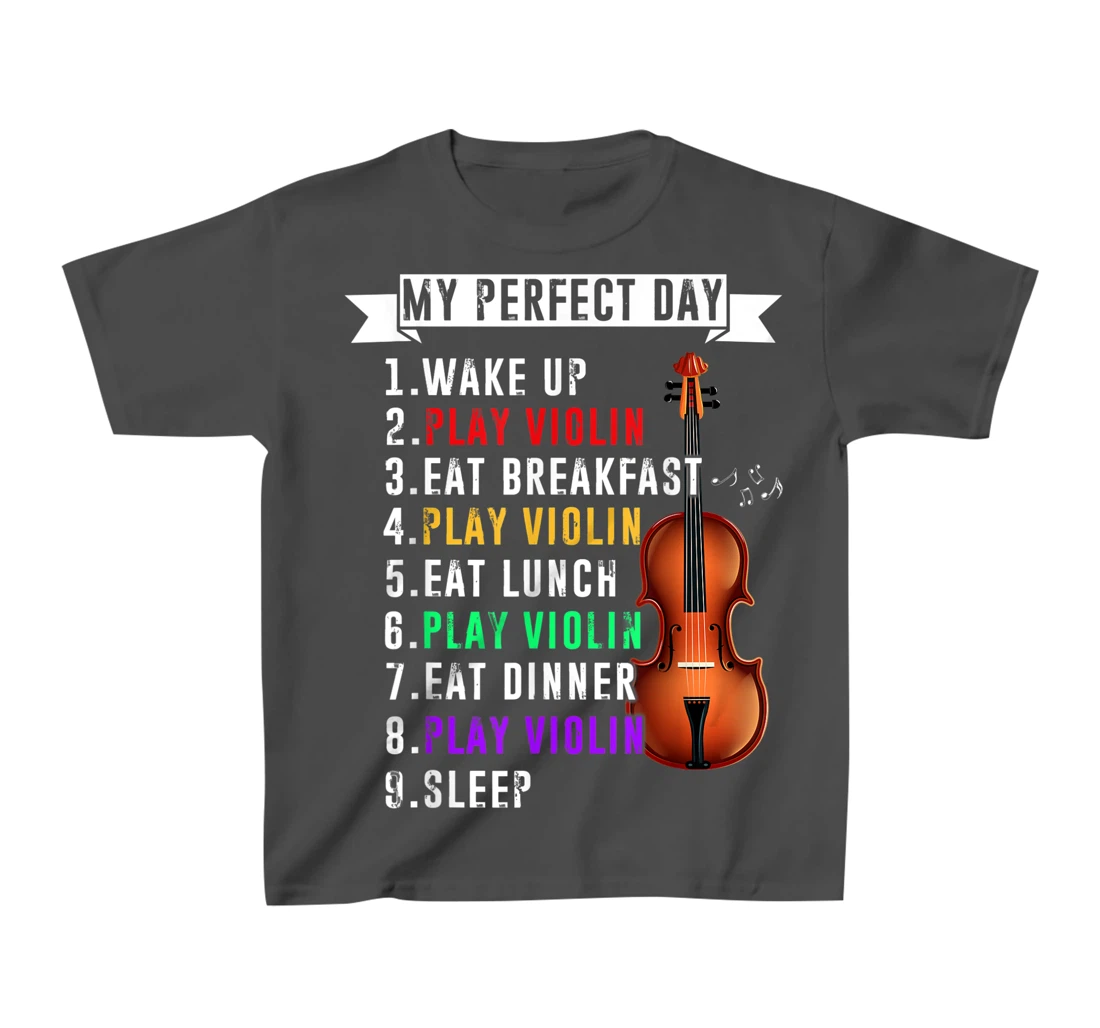 My Perfect Day Violin Musican T-Shirt, Kid T-Shirt and Women T-Shirt Funny Violin Musical T-Shirt, Kid T-Shirt and Women T-Shirt