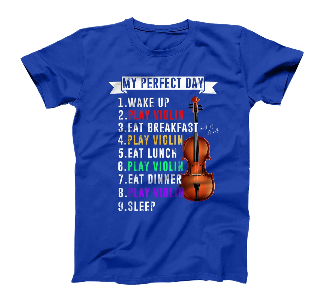 My Perfect Day Violin Musican T-Shirt, Kid T-Shirt and Women T-Shirt Funny Violin Musical T-Shirt, Kid T-Shirt and Women T-Shirt
