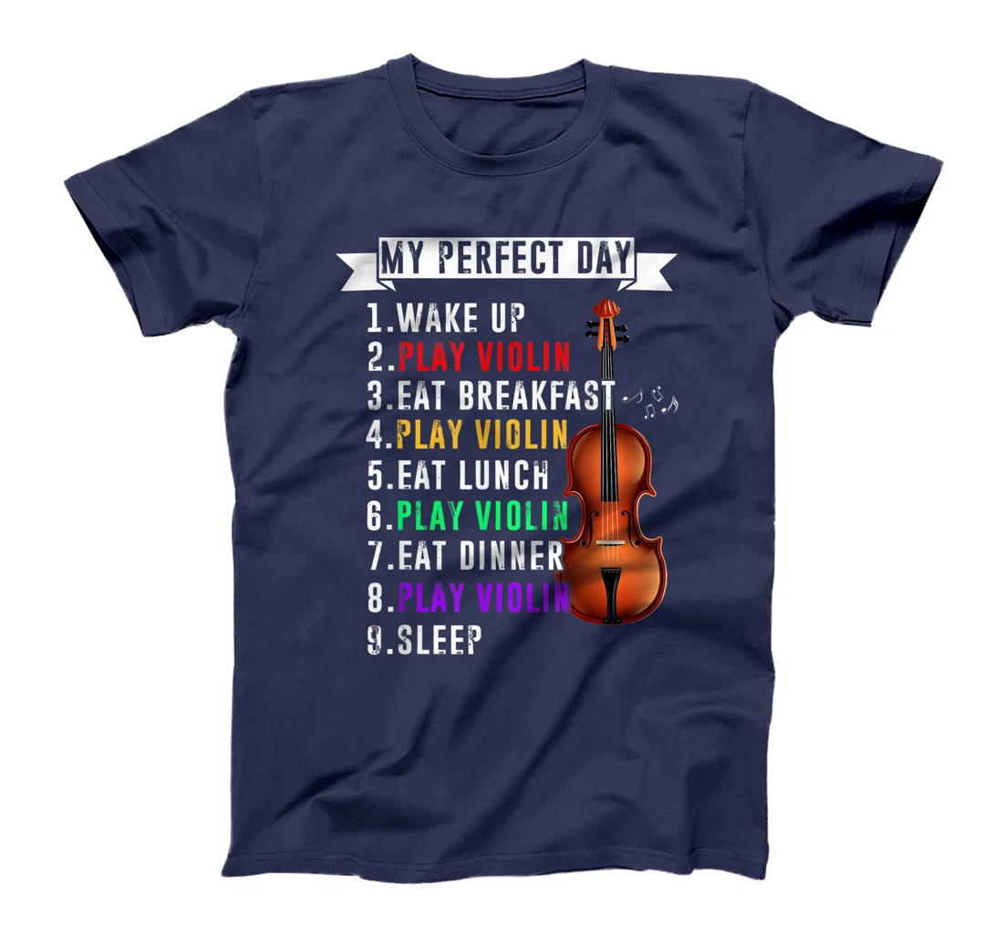 My Perfect Day Violin Musican T-Shirt, Kid T-Shirt and Women T-Shirt Funny Violin Musical T-Shirt, Kid T-Shirt and Women T-Shirt