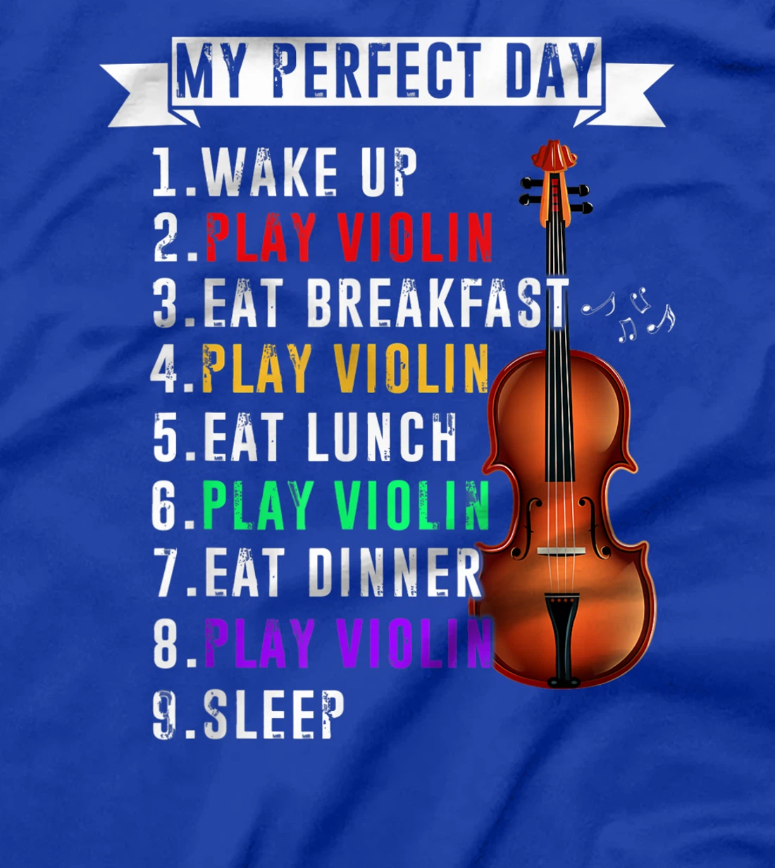 My Perfect Day Violin Musican T-Shirt, Kid T-Shirt and Women T-Shirt Funny Violin Musical T-Shirt, Kid T-Shirt and Women T-Shirt