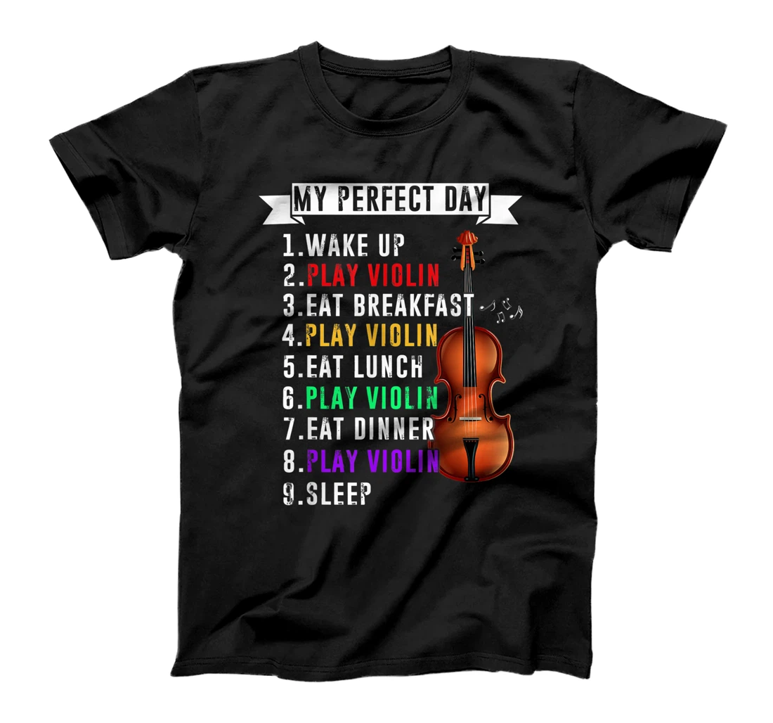 My Perfect Day Violin Musican T-Shirt, Kid T-Shirt and Women T-Shirt Funny Violin Musical T-Shirt, Kid T-Shirt and Women T-Shirt