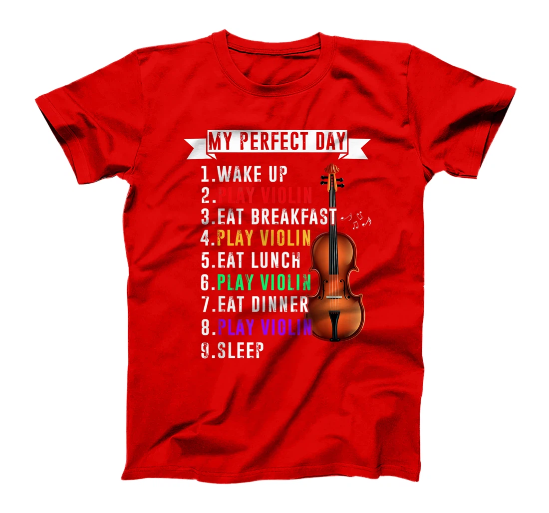 My Perfect Day Violin Musican T-Shirt, Kid T-Shirt and Women T-Shirt Funny Violin Musical T-Shirt, Kid T-Shirt and Women T-Shirt
