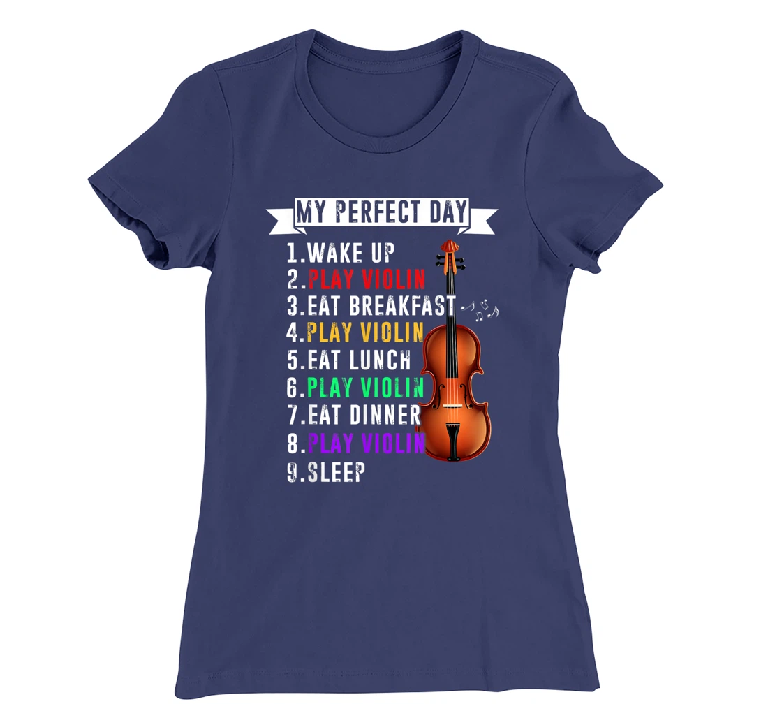 My Perfect Day Violin Musican T-Shirt, Kid T-Shirt and Women T-Shirt Funny Violin Musical T-Shirt, Kid T-Shirt and Women T-Shirt