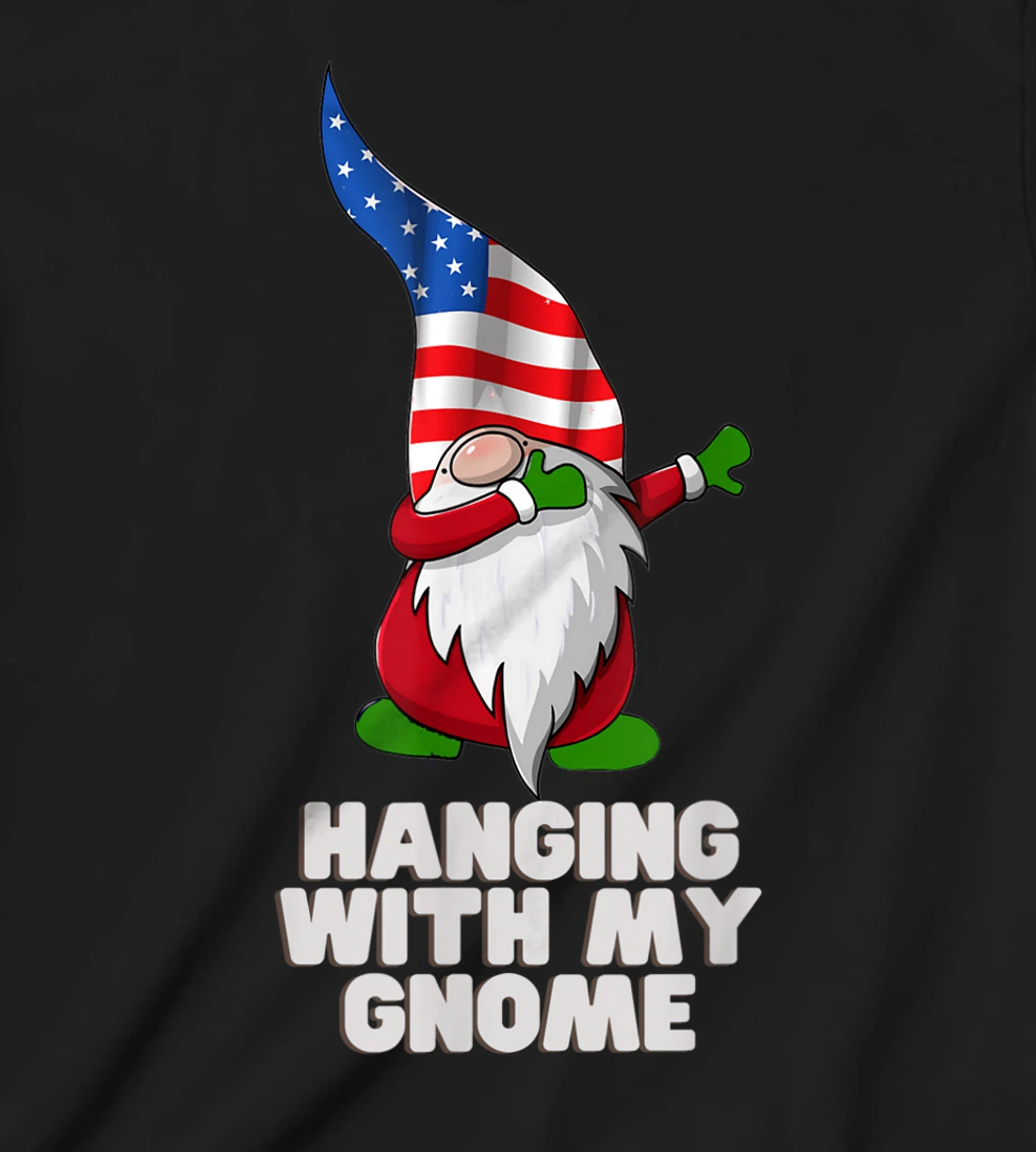 Hanging With My Gnome Garden Dabbing Gnome American USA Flag T-Shirt, Kid T-Shirt and Women T-Shirt