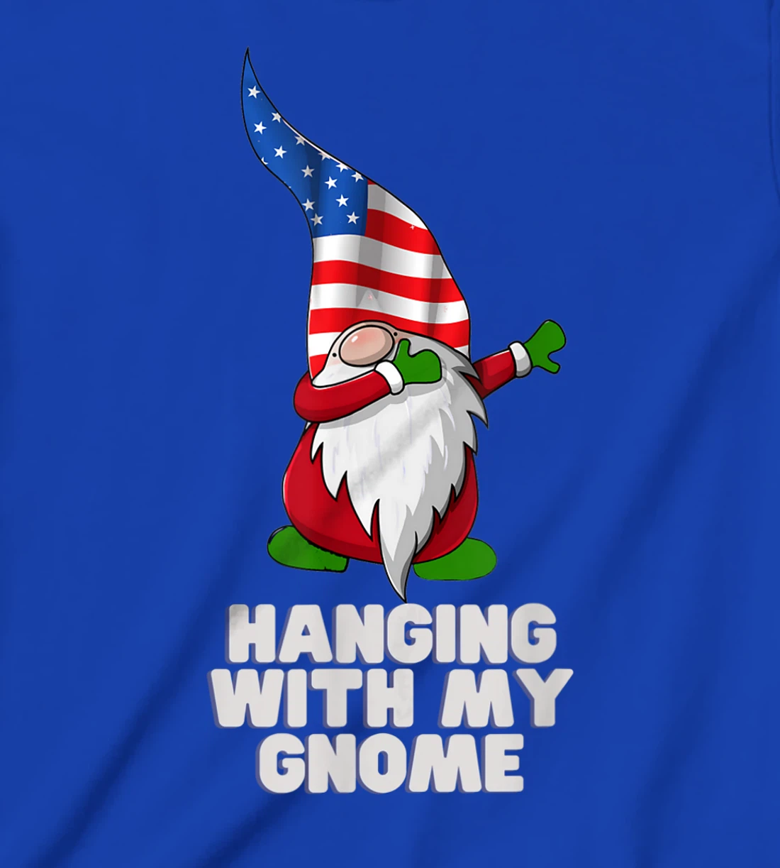 Hanging With My Gnome Garden Dabbing Gnome American USA Flag T-Shirt, Kid T-Shirt and Women T-Shirt