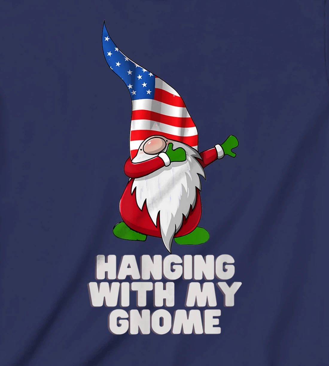 Hanging With My Gnome Garden Dabbing Gnome American USA Flag T-Shirt, Kid T-Shirt and Women T-Shirt
