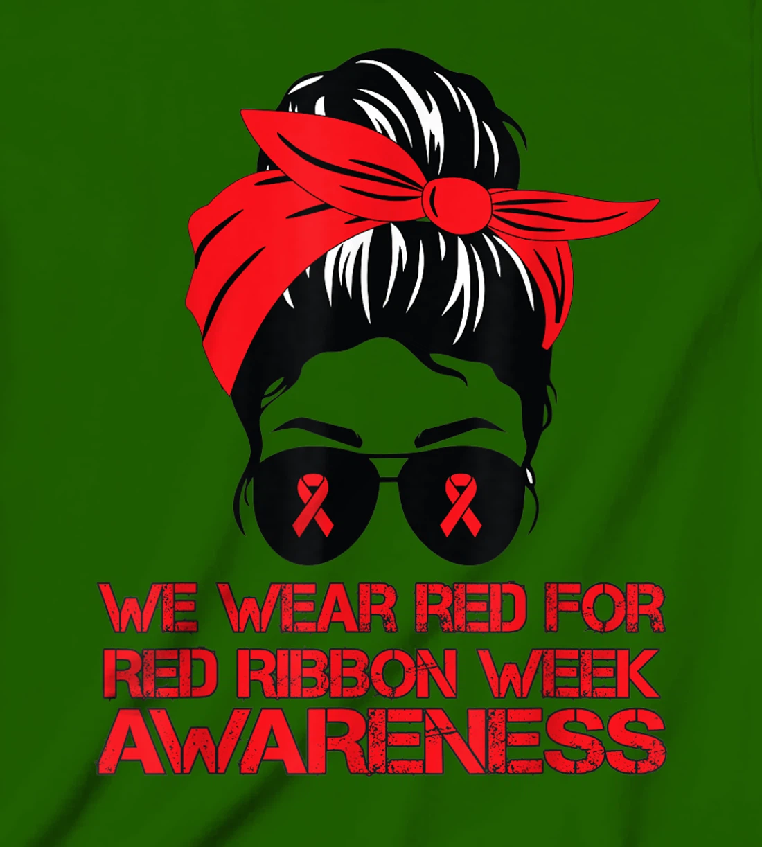 Womens We Wear Red For Red Ribbon Week Awareness Red Messy Bun T-Shirt, Kid T-Shirt and Women T-Shirt