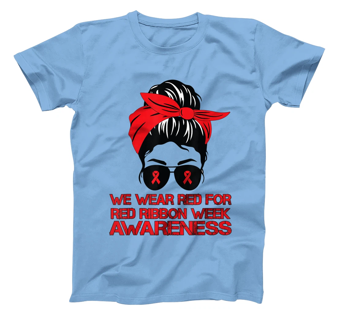 Womens We Wear Red For Red Ribbon Week Awareness Red Messy Bun T-Shirt, Kid T-Shirt and Women T-Shirt