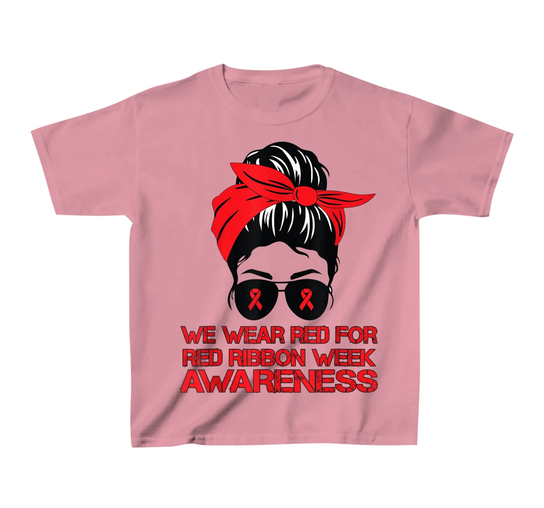 Womens We Wear Red For Red Ribbon Week Awareness Red Messy Bun T-Shirt, Kid T-Shirt and Women T-Shirt