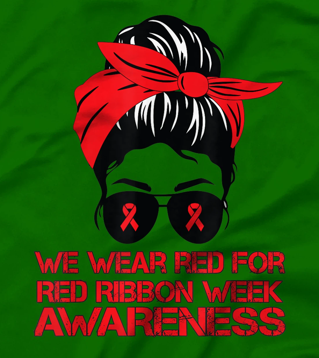Womens We Wear Red For Red Ribbon Week Awareness Red Messy Bun T-Shirt, Kid T-Shirt and Women T-Shirt