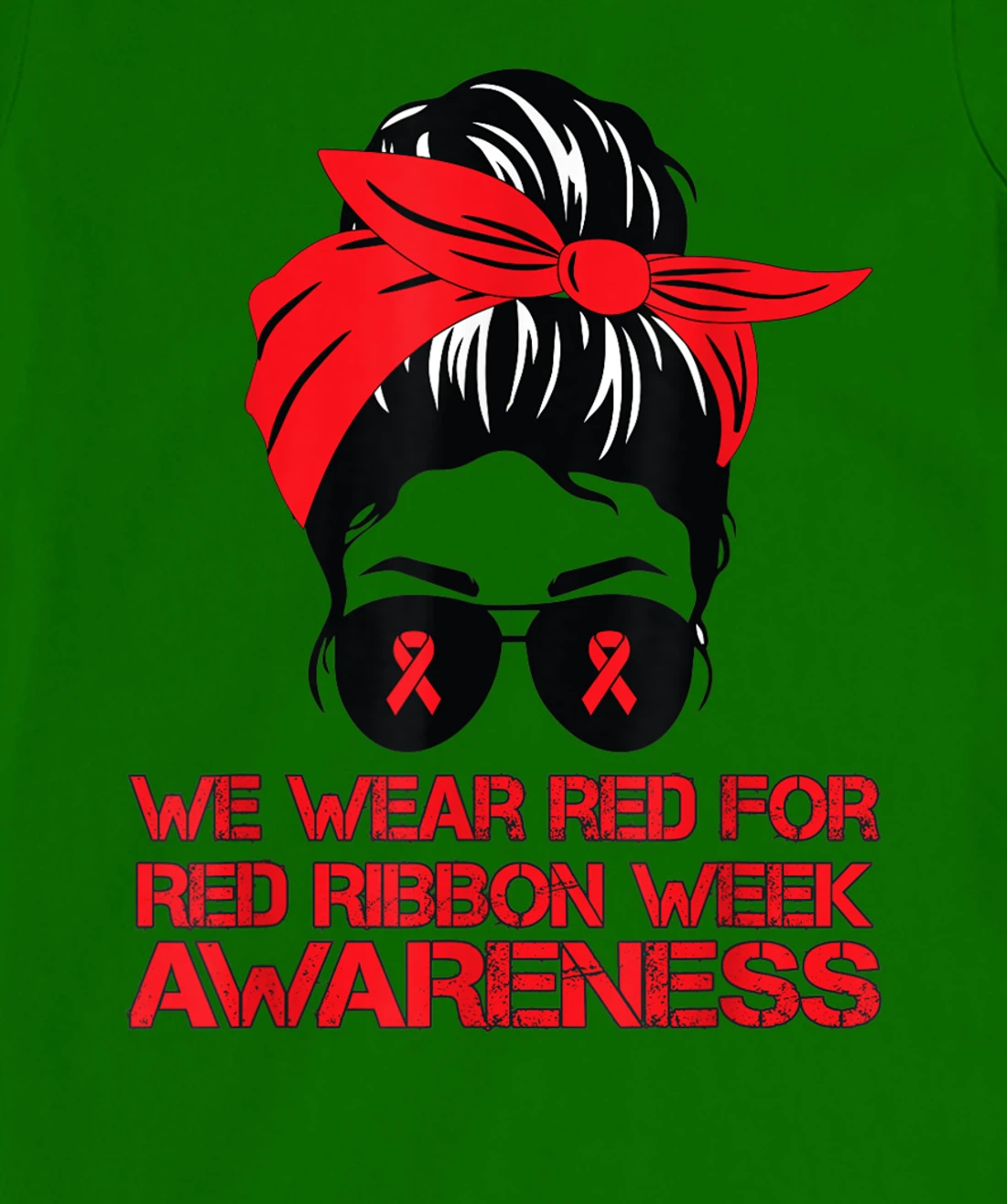 Womens We Wear Red For Red Ribbon Week Awareness Red Messy Bun T-Shirt, Kid T-Shirt and Women T-Shirt