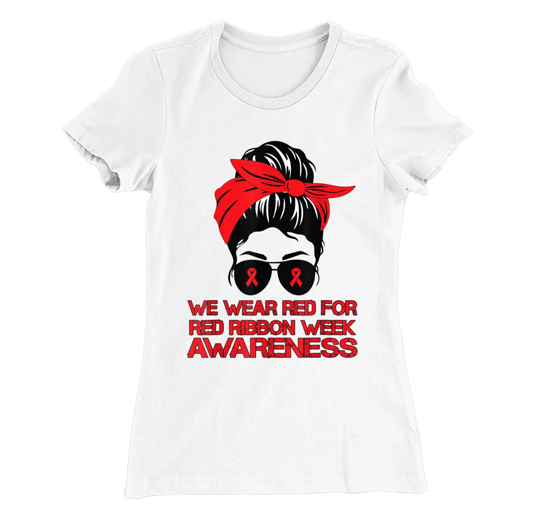 Womens We Wear Red For Red Ribbon Week Awareness Red Messy Bun T-Shirt, Kid T-Shirt and Women T-Shirt