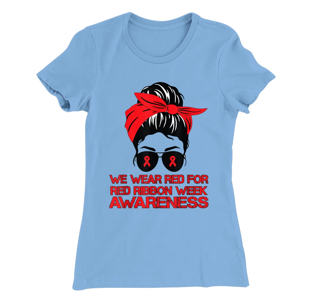 Womens We Wear Red For Red Ribbon Week Awareness Red Messy Bun T-Shirt, Kid T-Shirt and Women T-Shirt