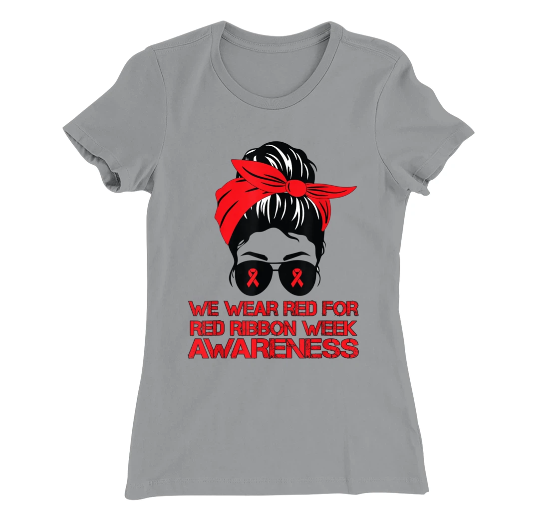 Womens We Wear Red For Red Ribbon Week Awareness Red Messy Bun T-Shirt, Kid T-Shirt and Women T-Shirt