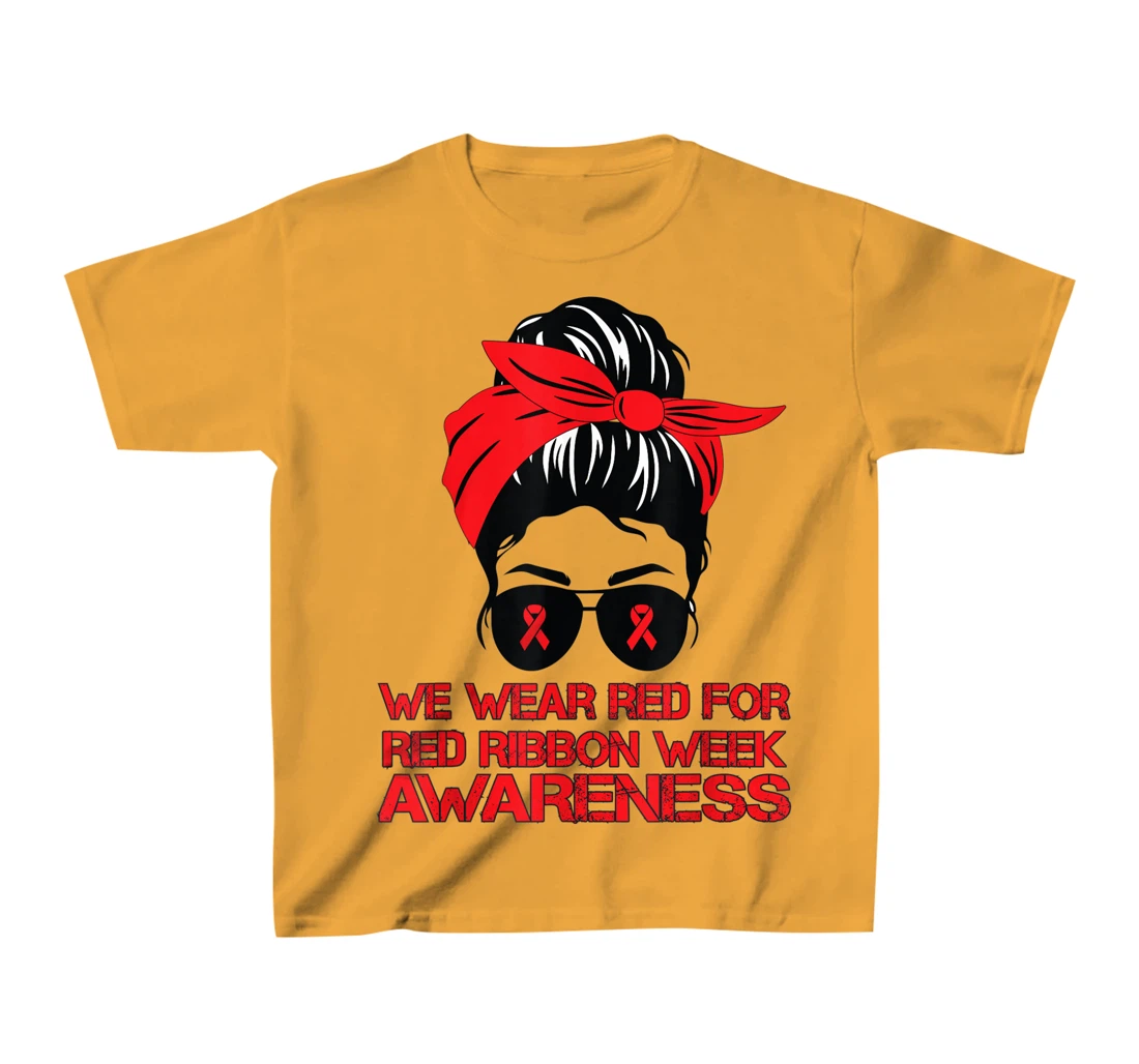 Womens We Wear Red For Red Ribbon Week Awareness Red Messy Bun T-Shirt, Kid T-Shirt and Women T-Shirt
