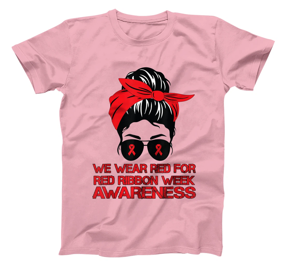 Womens We Wear Red For Red Ribbon Week Awareness Red Messy Bun T-Shirt, Kid T-Shirt and Women T-Shirt