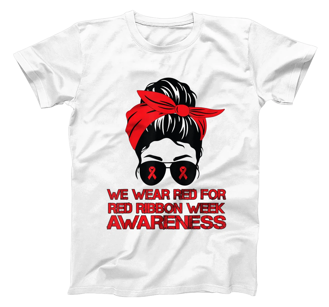 Womens We Wear Red For Red Ribbon Week Awareness Red Messy Bun T-Shirt, Kid T-Shirt and Women T-Shirt