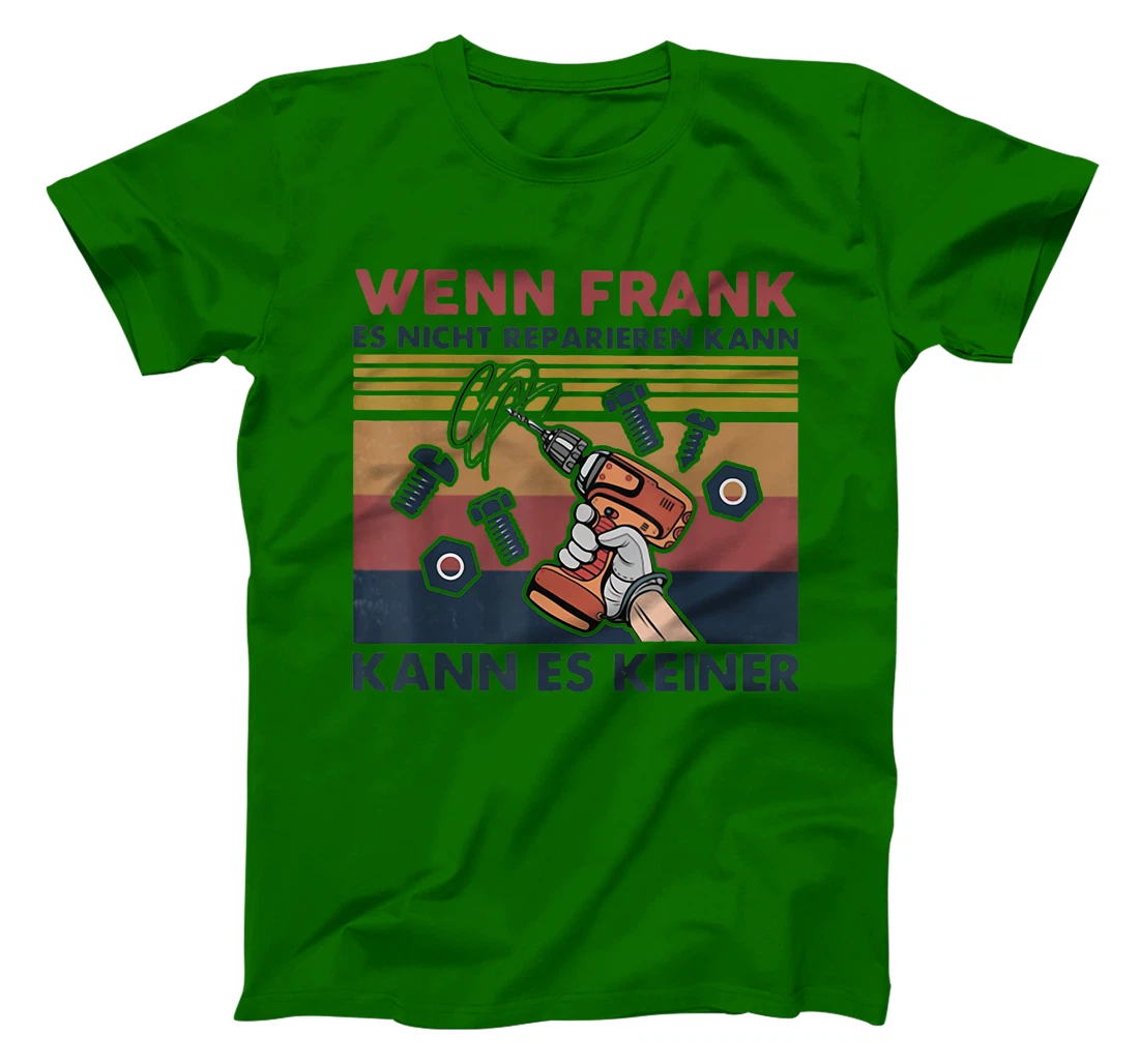 Womens Wenn Frank Es Nicht Reparieren Kann Kann Es Keiner Vintage T-Shirt, Women T-Shirt