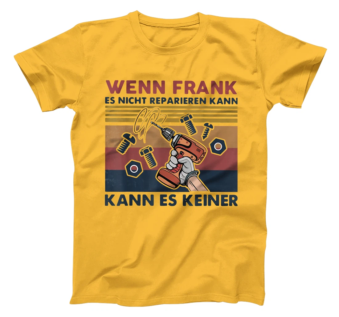 Womens Wenn Frank Es Nicht Reparieren Kann Kann Es Keiner Vintage T-Shirt, Women T-Shirt