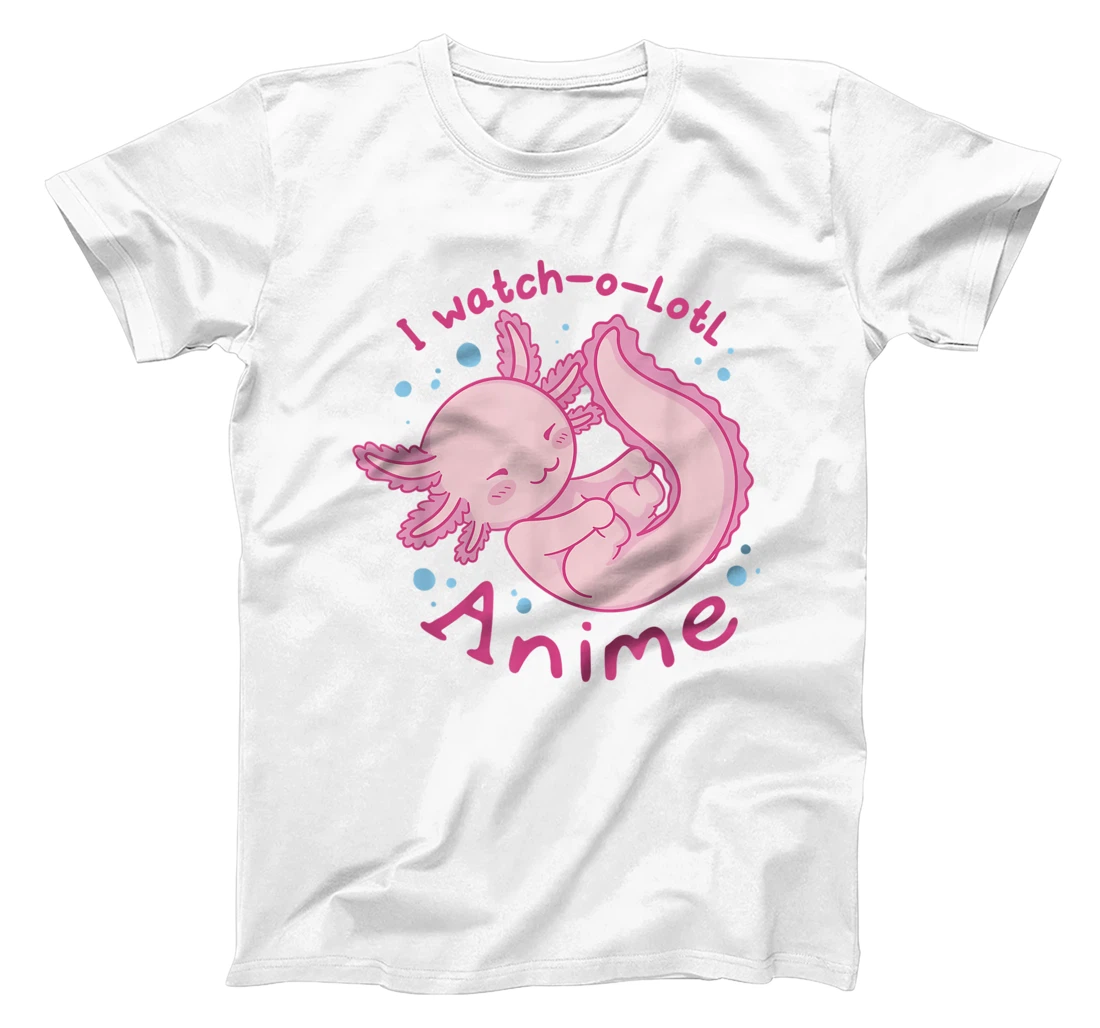 Womens I watch a lotl anime, cute axolotl kawaii anime lover T-Shirt, Kid T-Shirt and Women T-Shirt