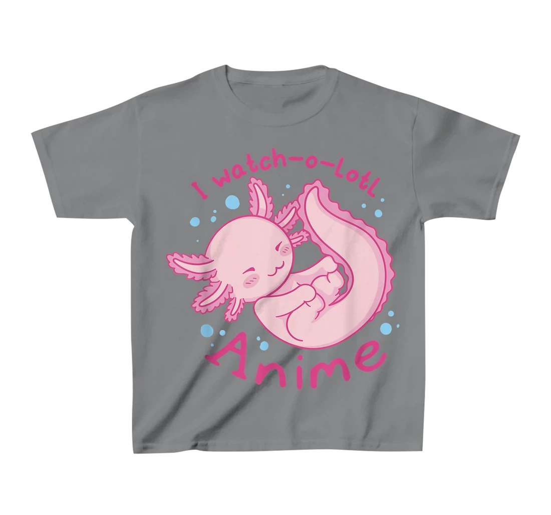 Womens I watch a lotl anime, cute axolotl kawaii anime lover T-Shirt, Kid T-Shirt and Women T-Shirt