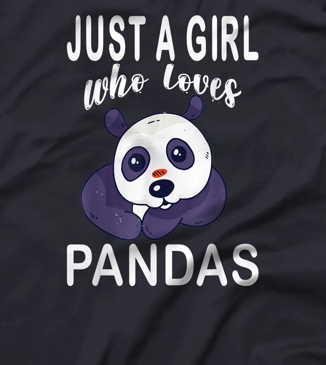 Just A Girl Who Loves Pandas. Cute Adorable Panda Costume T-Shirt, Kid T-Shirt and Women T-Shirt