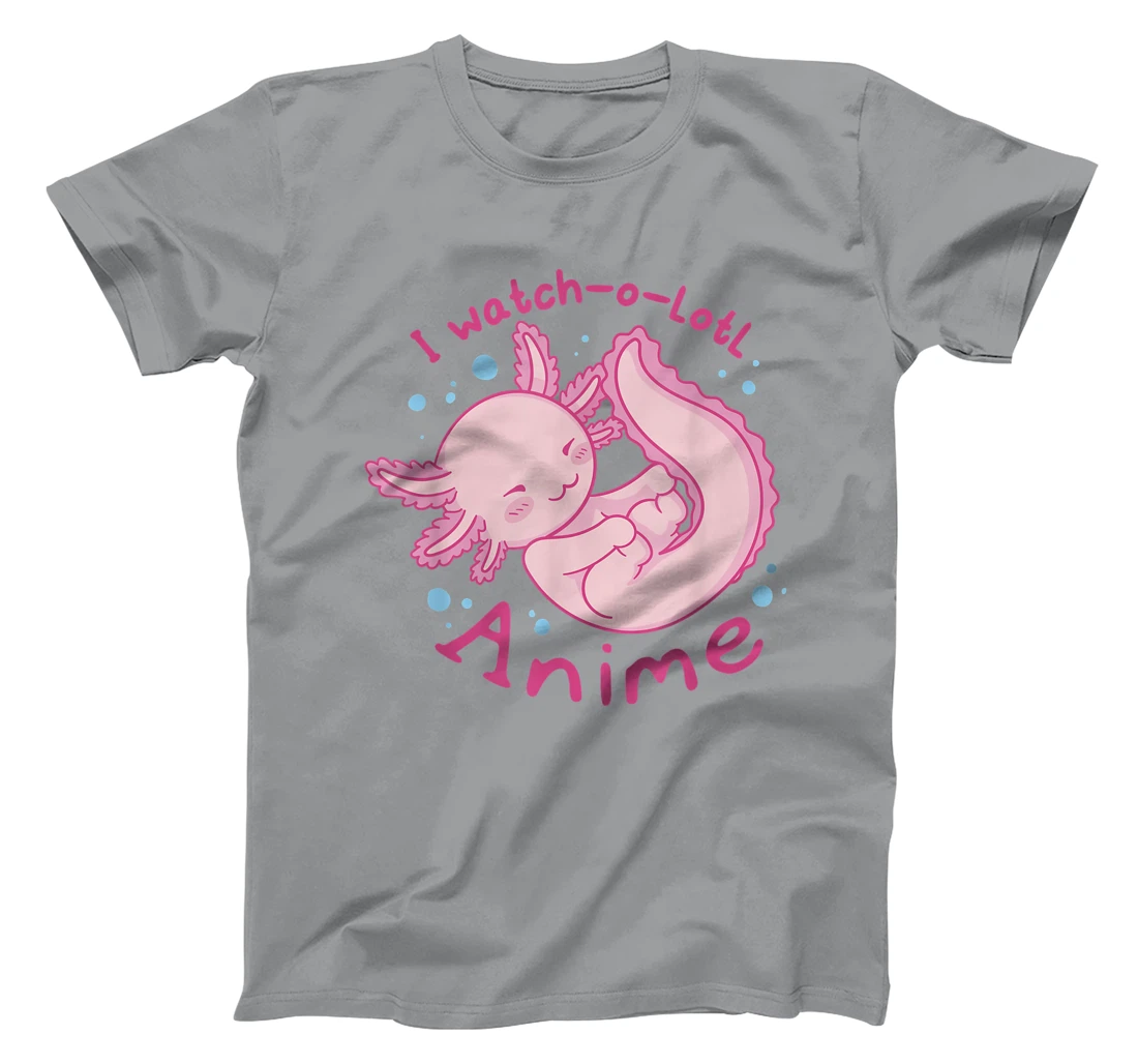 Womens I watch a lotl anime, cute axolotl kawaii anime lover T-Shirt, Kid T-Shirt and Women T-Shirt