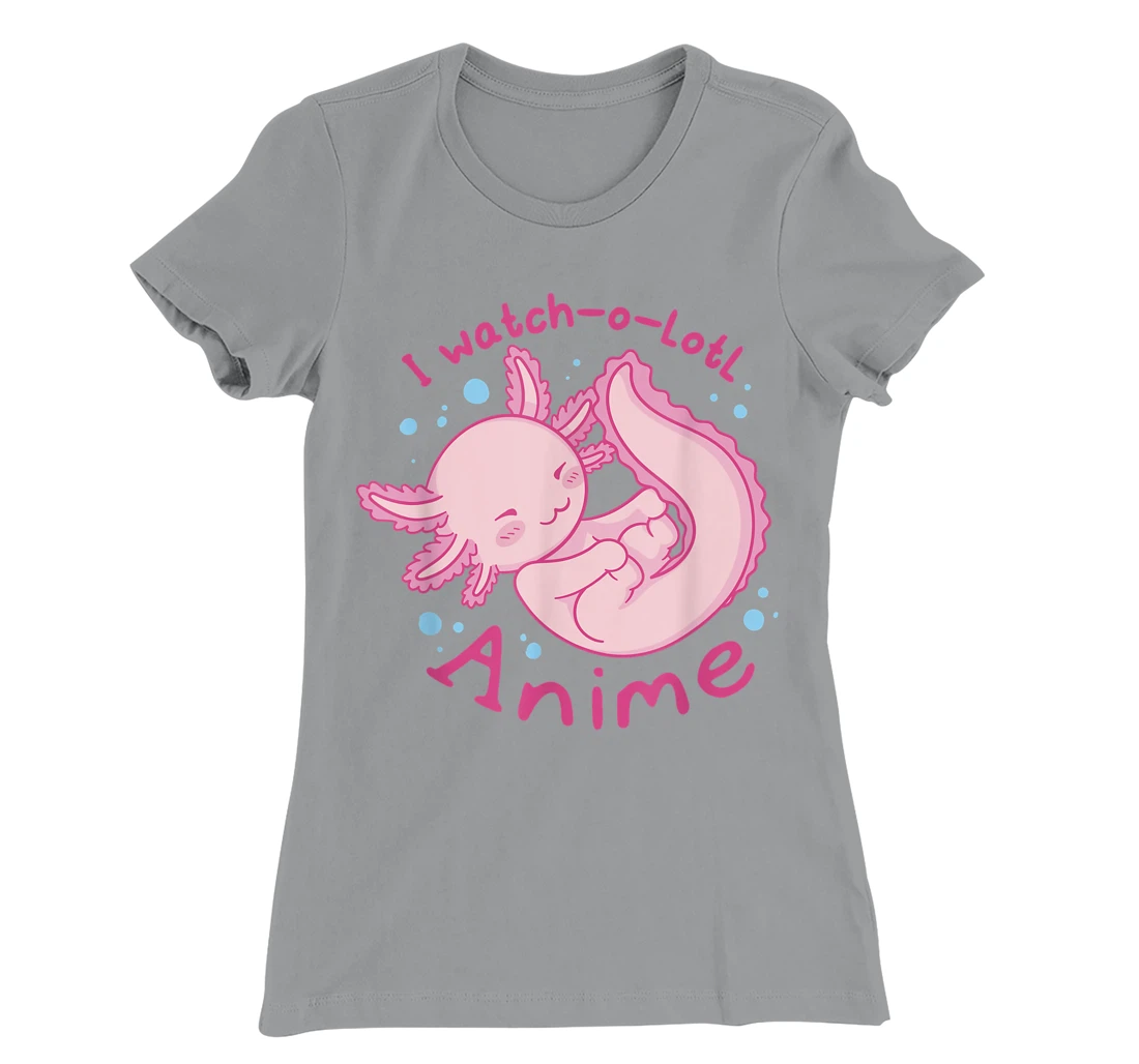Womens I watch a lotl anime, cute axolotl kawaii anime lover T-Shirt, Kid T-Shirt and Women T-Shirt