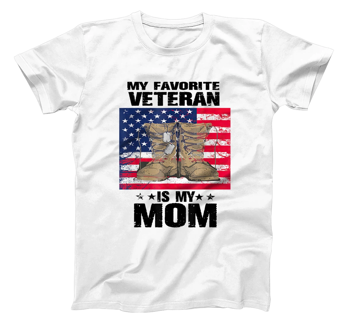Mother Veterans Day My Favorite Veteran Is My Mom Proud Son T-Shirt, Women T-Shirt