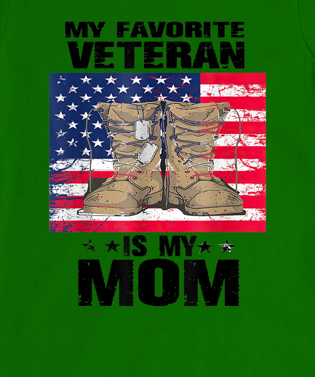 Mother Veterans Day My Favorite Veteran Is My Mom Proud Son T-Shirt, Women T-Shirt