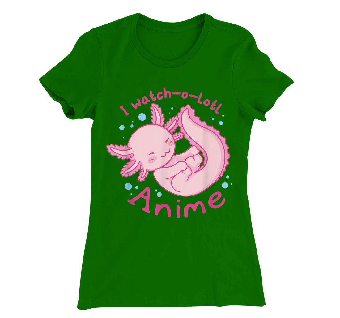 Womens I watch a lotl anime, cute axolotl kawaii anime lover T-Shirt, Kid T-Shirt and Women T-Shirt