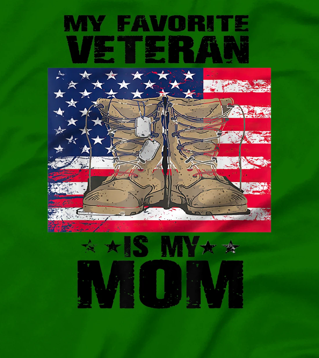Mother Veterans Day My Favorite Veteran Is My Mom Proud Son T-Shirt, Women T-Shirt