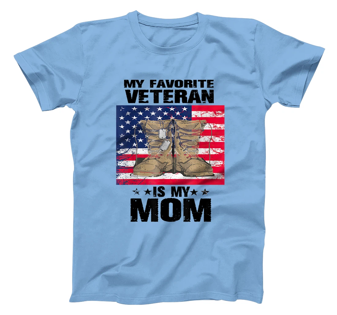 Mother Veterans Day My Favorite Veteran Is My Mom Proud Son T-Shirt, Women T-Shirt