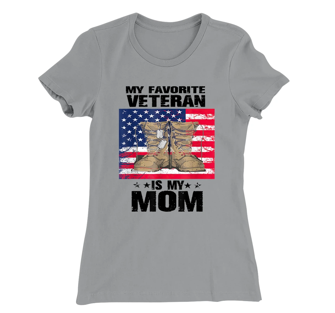 Mother Veterans Day My Favorite Veteran Is My Mom Proud Son T-Shirt, Women T-Shirt