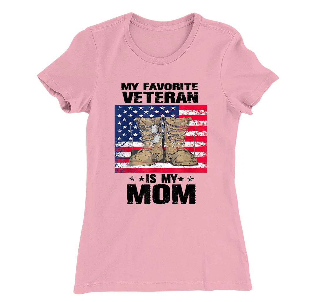 Mother Veterans Day My Favorite Veteran Is My Mom Proud Son T-Shirt, Women T-Shirt