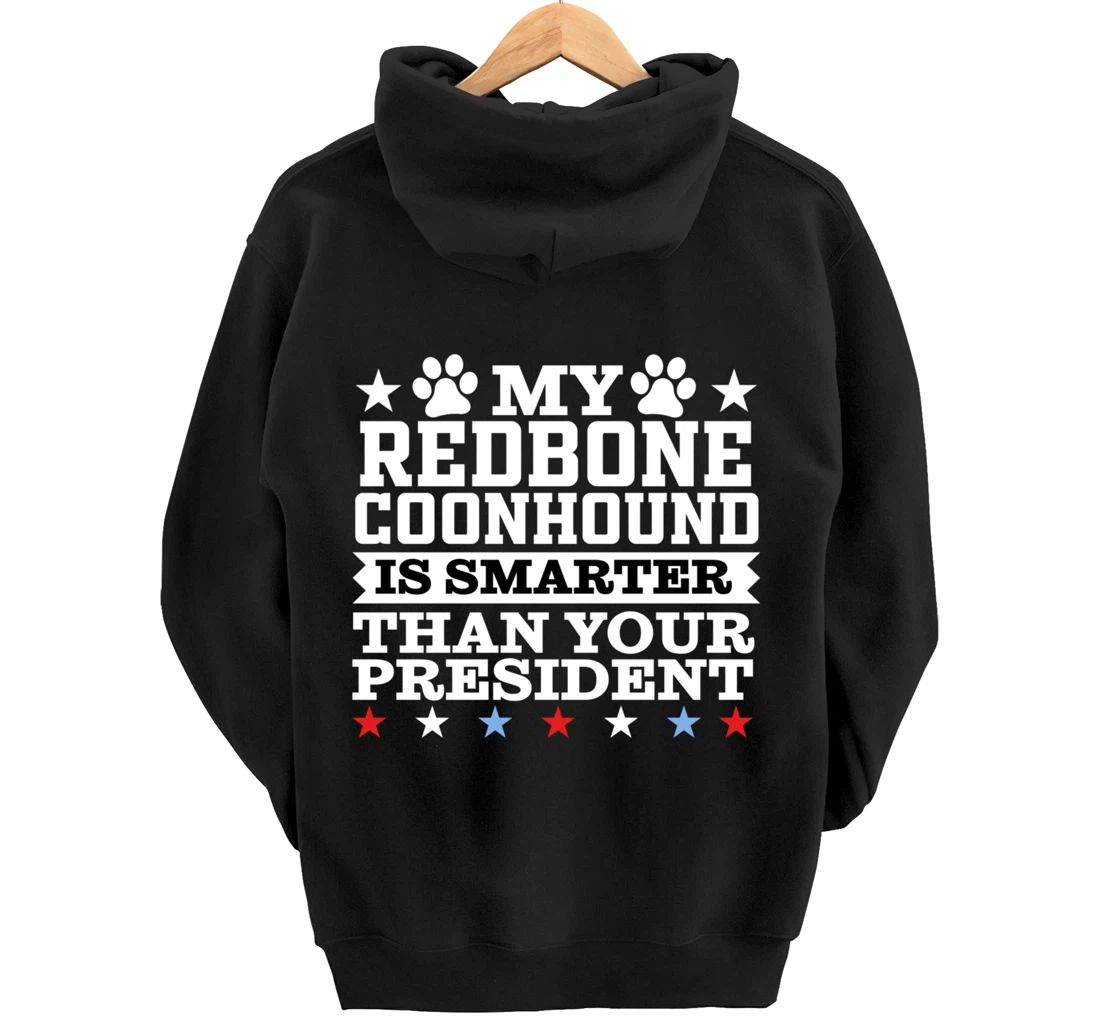 My Redbone Coonhound Dog Smarter President Funny Trump Pullover Hoodie