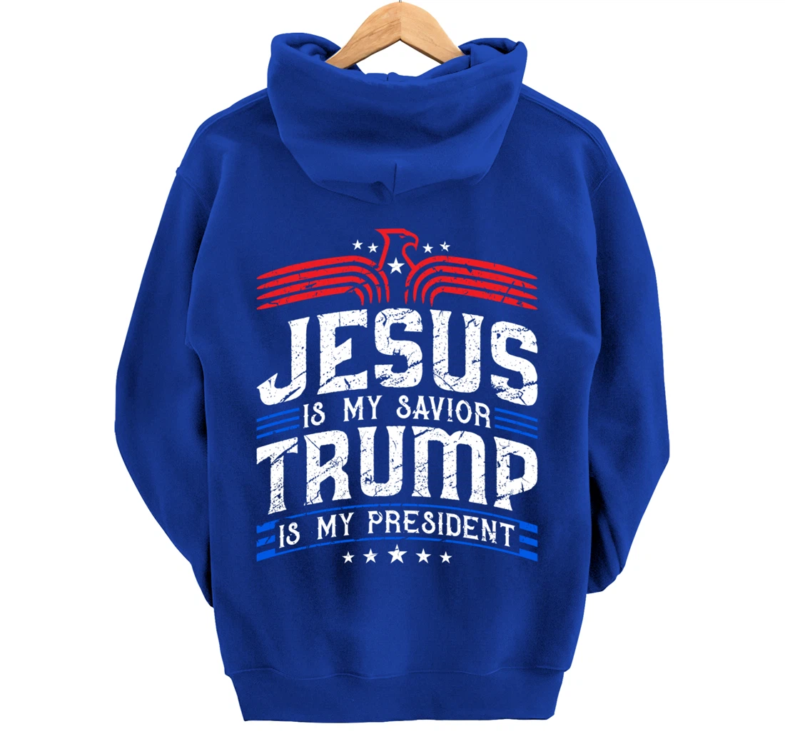 Jesus Is My Saviour Trump Is My President Patriotic Trump Pullover Hoodie