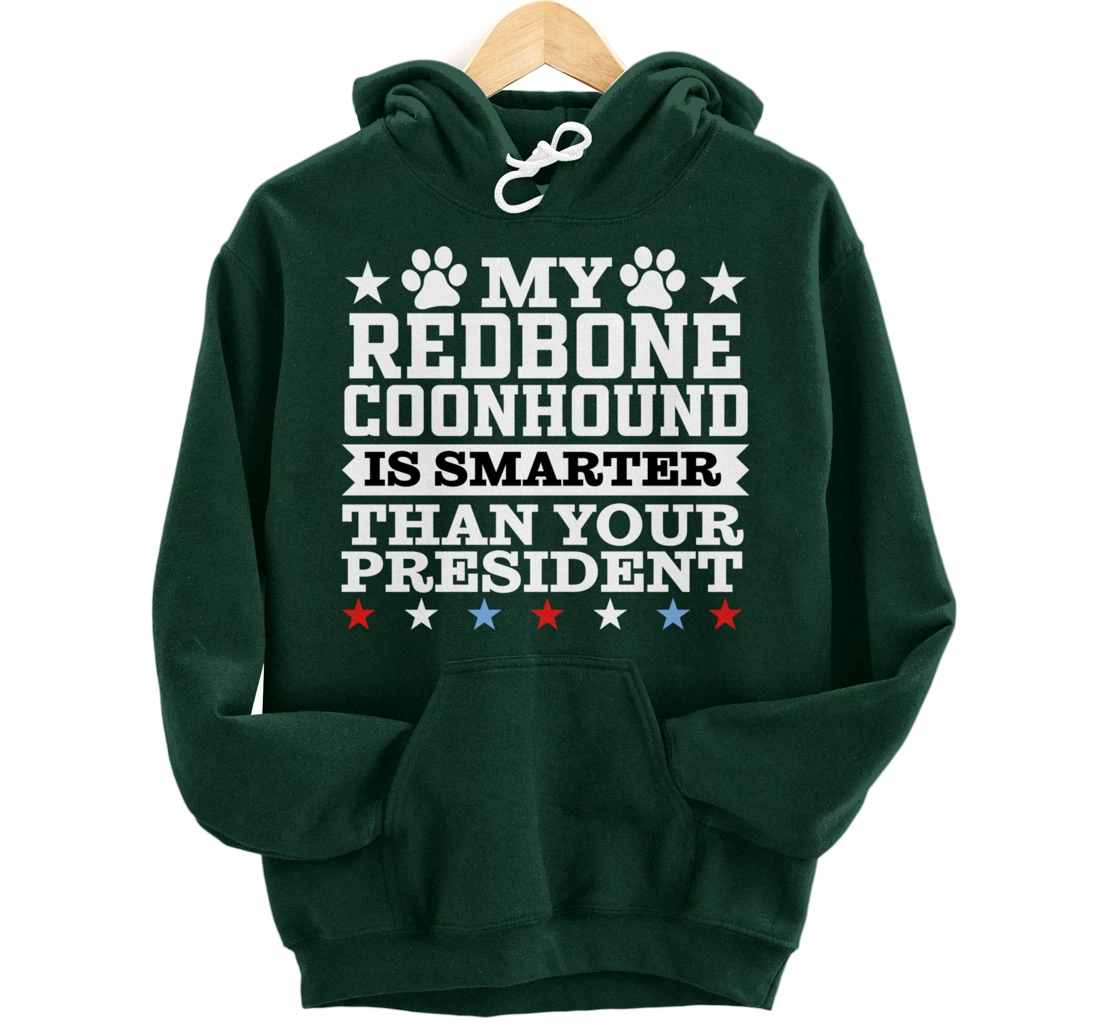 My Redbone Coonhound Dog Smarter President Funny Trump Pullover Hoodie