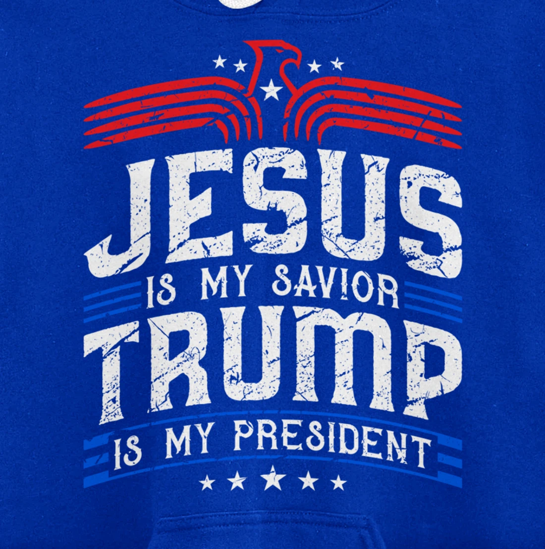 Jesus Is My Saviour Trump Is My President Patriotic Trump Pullover Hoodie