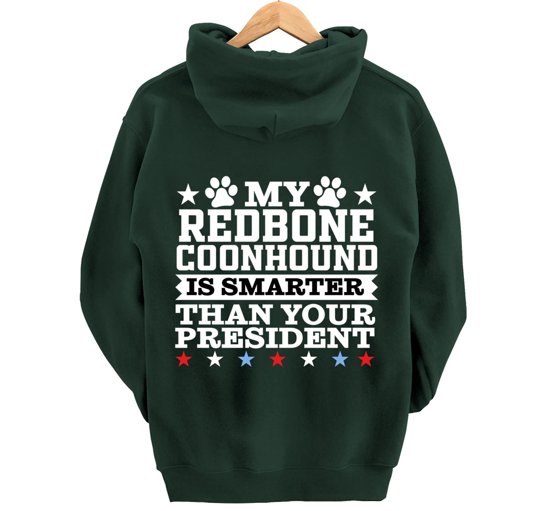 My Redbone Coonhound Dog Smarter President Funny Trump Pullover Hoodie