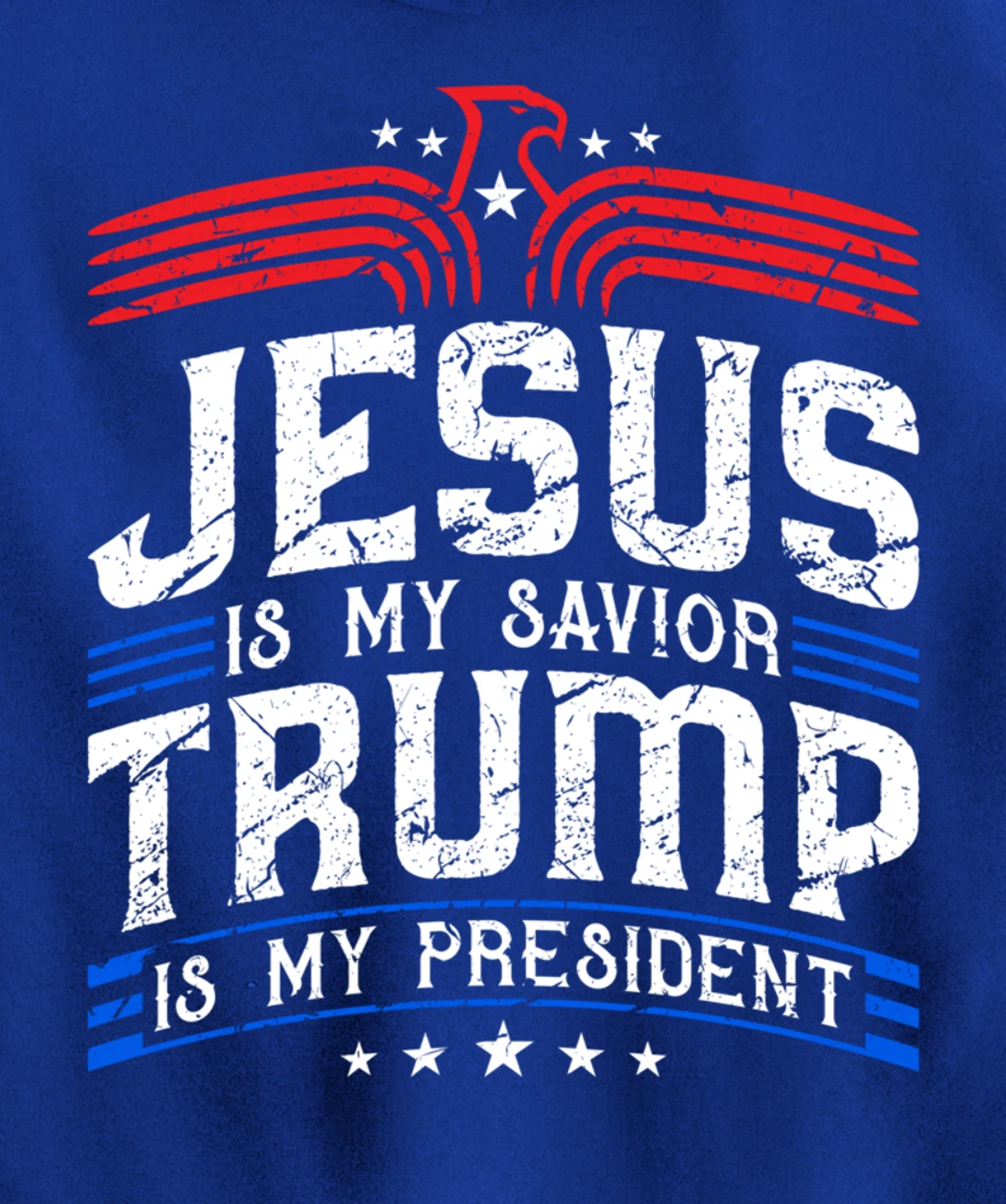 Jesus Is My Saviour Trump Is My President Patriotic Trump Pullover Hoodie