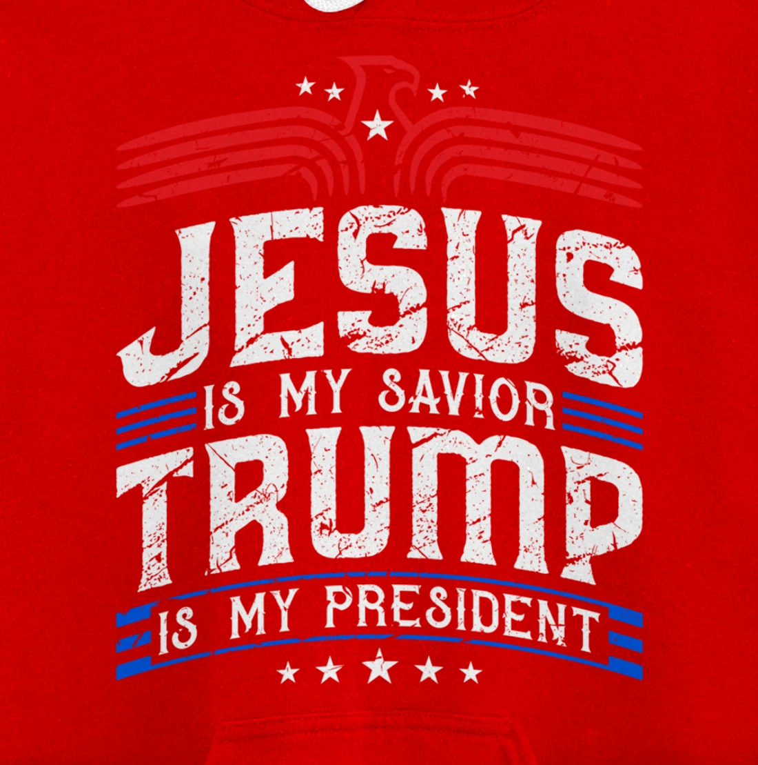 Jesus Is My Saviour Trump Is My President Patriotic Trump Pullover Hoodie