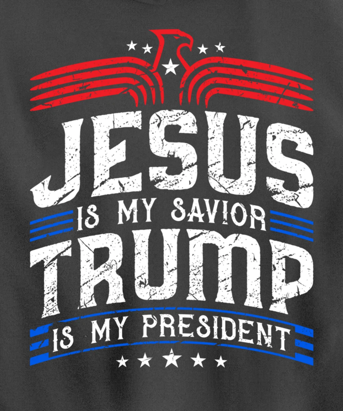 Jesus Is My Saviour Trump Is My President Patriotic Trump Pullover Hoodie