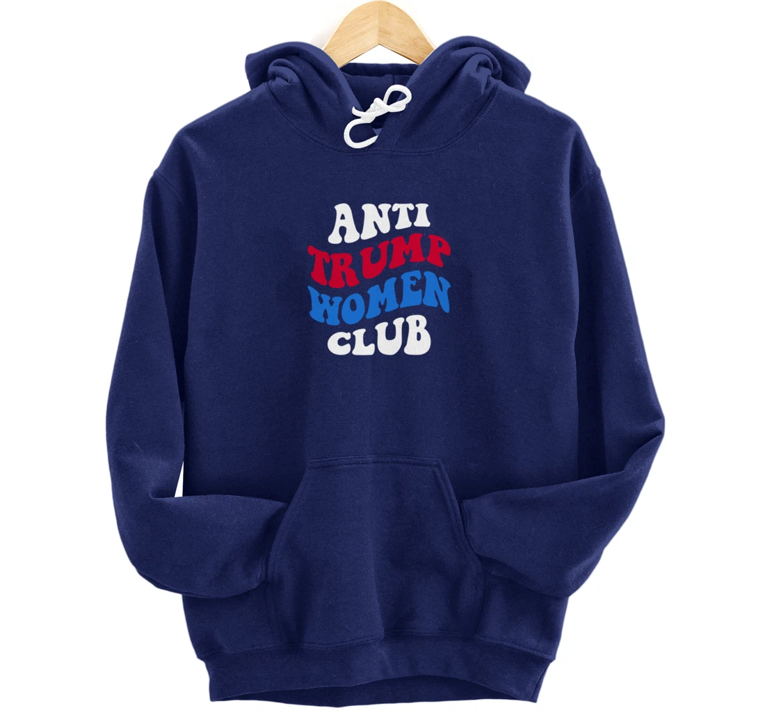 Anti-Trump Women Club Democrat 2024 Elections Anti-Trump Pullover Hoodie