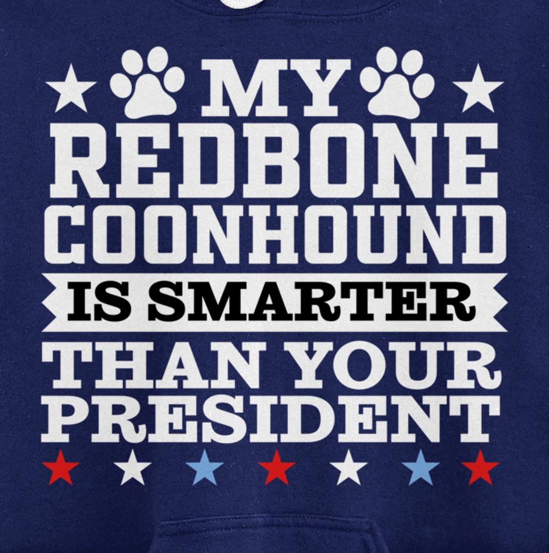 My Redbone Coonhound Dog Smarter President Funny Trump Pullover Hoodie